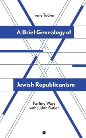 A Brief Genealogy of Jewish Republicanism: Parting Ways with Judith Butler image number 0