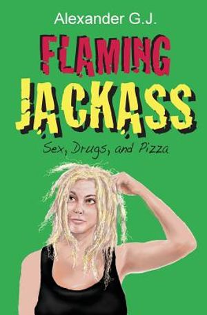 Flaming Jackass: Sex, Drugs, and Pizza image number 0