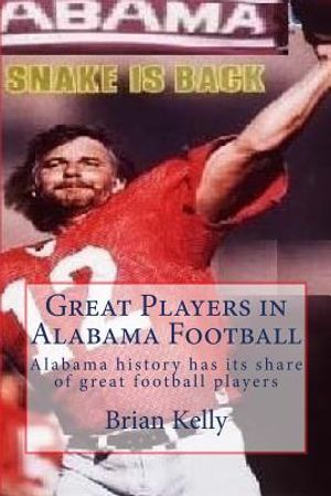 Great Players in Alabama Football: Alabama history has its share of great football players image number 0