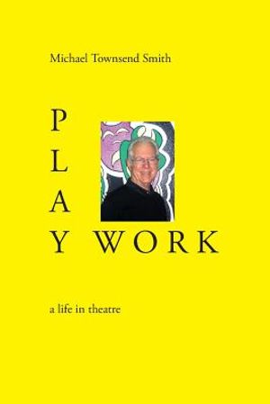 Play Work: A Life in Theatre image number 0