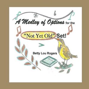 A Medley of Options for the Not Yet Old Set image number 0