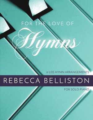For the Love of Hymns: LDS Hymn Arrangements for Solo Piano image number 0