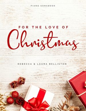 For the Love of Christmas: Advanced Intermediate Arrangements for Piano image number 0