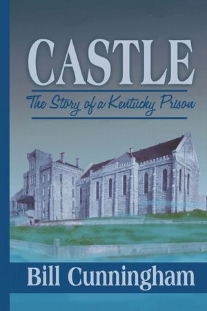 Castle: The Story of a Kentucky Prison image number 0