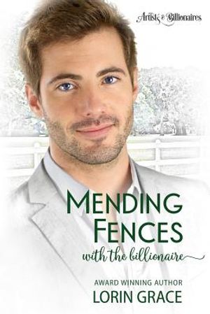 Mending Fences with the Billionaire: A Clean Billionaire Romance image number 0