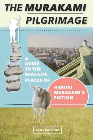 The Murakami Pilgrimage: A Guide to the Real-Life Places of Haruki Murakami's Fiction image number 0