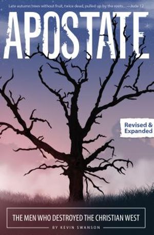 Apostate: The Men Who Destroyed the Christian West image number 0
