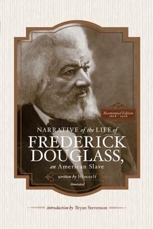 Narrative of the Life of Frederick Douglass, an American Slave, Written by Himself (Annotated): Bicentennial Edition with Douglass Family Histories an image number 0
