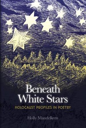 Beneath White Stars: Holocaust Profiles In Poetry image number 0