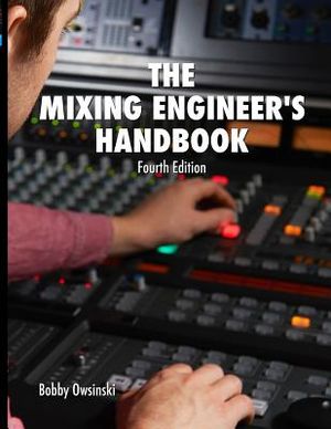 The Mixing Engineer's Handbook 4th Edition image number 0