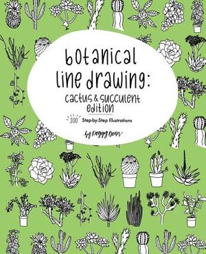 Botanical Line Drawing: Cactus & Succulent Edition: 200 Step-By-Step Illustrations image number 0