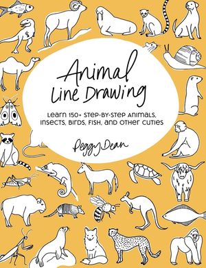 Animal Line Drawing: Learn 150+ Step-by-Step Animals, Insects, Birds, Fish, and Other Cuties image number 0