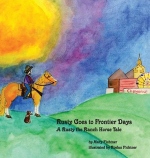 Rusty Goes to Frontier Days: A Rusty the Ranch Horse Tale image number 0