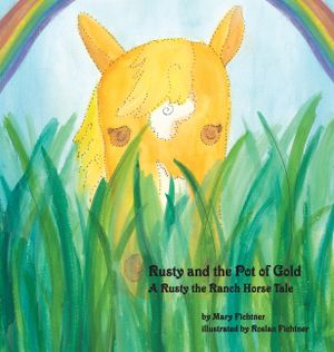 Rusty and the Pot of Gold: A Rusty the Ranch Horse Tale image number 0