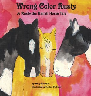 Wrong Color Rusty: A Rusty the Ranch Horse Tale image number 0