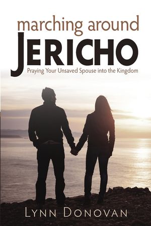 Marching Around Jericho: Praying Your Unsaved Spouse into the Kingdom image number 0