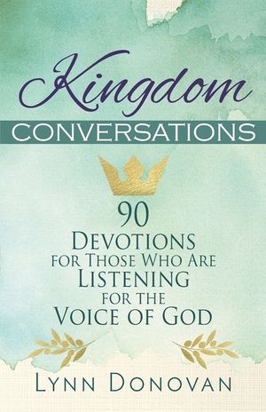 Kingdom Conversations: 90 Devotions For Those Who Are Listening For the Voice of God image number 0