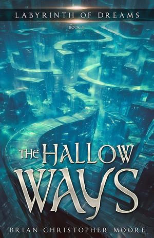 The Hallow Ways: Labyrinth of Dreams, Book 4 image number 0