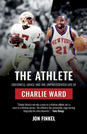 The Athlete: Greatness, Grace and the Unprecedented Life of Charlie Ward image number 0