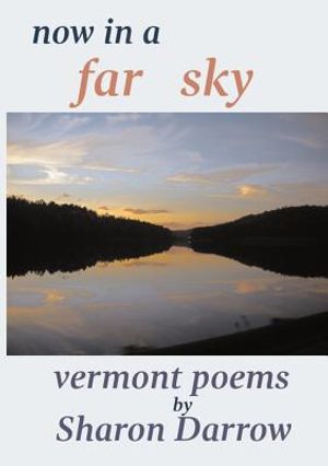 Now in a Far Sky: Vermont Poems image number 0