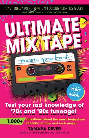 Ultimate Mix Tape Music Quiz Book: Test your rad knowledge of '70s and '80s tuneage! image number 0