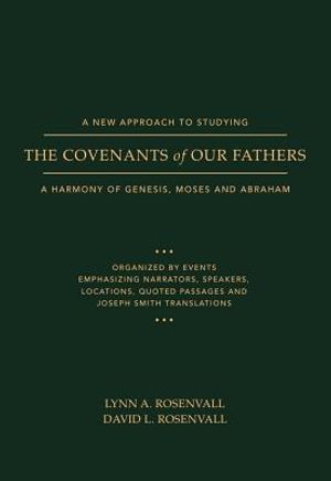 A New Approach to Studying the Covenants of Our Fathers: A Harmony of Genesis, Moses and Abraham image number 0