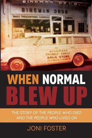 When Normal Blew Up: The Story of the People Who Died and the People Who Lived On image number 0