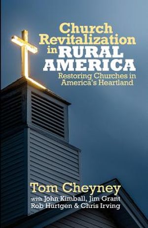 Church Revitalization in Rural America: Restoring Churches in America's Heartland image number 0