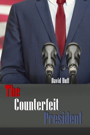 The Counterfeit President image number 0