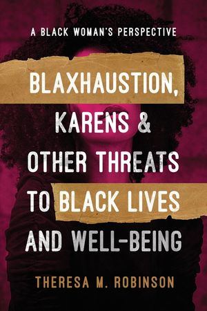 Blaxhaustion, Karens & Other Threats to Black Lives and Well-Being image number 0