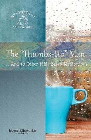 The Thumbs-Up Man: ...And 30 Other Bible-Based Meditations image number 0