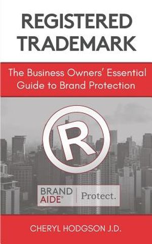 Registered Trademark: The Business Owners' Essential Guide to Brand Protection image number 0