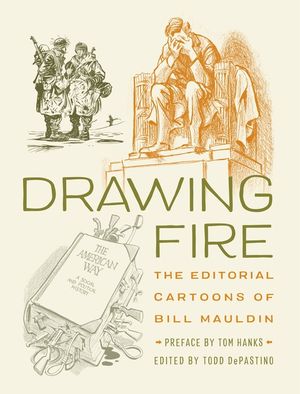 Drawing Fire: The Editorial Cartoons of Bill Mauldin image number 0