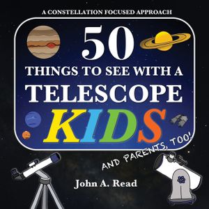 50 Things To See With A Telescope - Kids: A Constellation Focused Approach image number 0