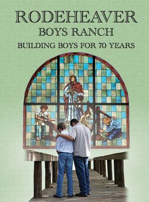 Rodeheaver Boys Ranch - Building Boys for Seventy Years image number 0