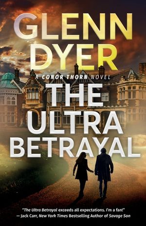 The Ultra Betrayal: A Classic World War II Spy Thriller image number 0