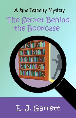 The Secret Behind the Bookcase: A Jane Teaberry Mystery image number 0