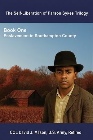 The Self-Liberation of Parson Sykes: Enslavement in Southampton County, Virginia image number 0