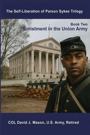 The Self-Liberation of Parson Sykes Enlistment in the Union Army image number 0