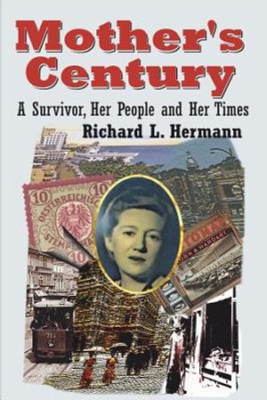 Mother's Century: A Survivor, Her People and Her Times image number 0