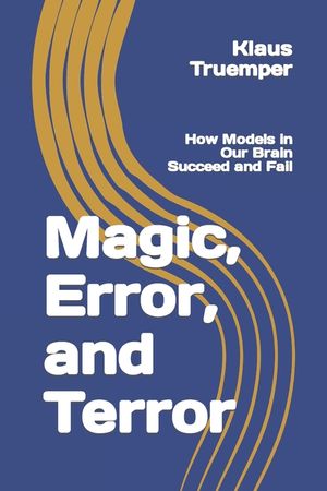Magic, Error, and Terror: How Models in Our Brain Succeed and Fail image number 0