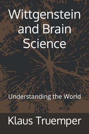 Wittgenstein and Brain Science: Understanding the World image number 0