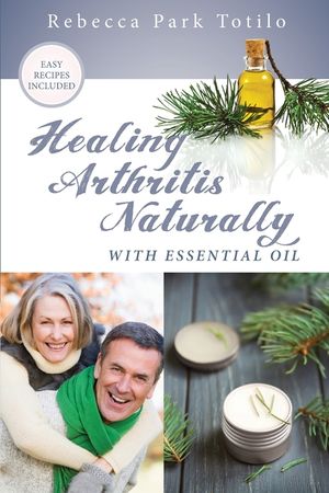 Healing Arthritis Naturally With Essential Oil image number 0