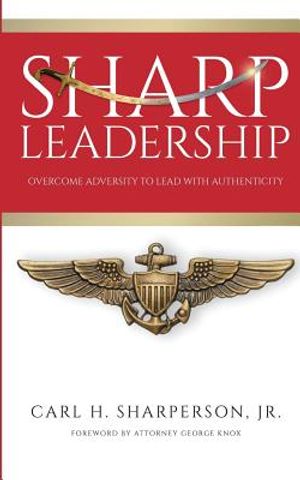 Sharp Leadership: Overcome Adversity to Lead with Authenticity image number 0