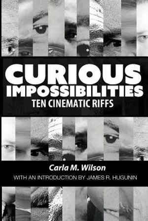 Curious Impossibilities: Ten Cinematic Riffs image number 0