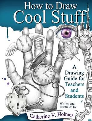 How to Draw Cool Stuff: A Drawing Guide for Teachers and Students image number 0