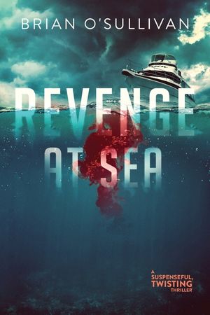 Revenge at Sea: (A Suspenseful, Twisting Thriller) image number 0