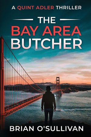 The Bay Area Butcher: (Quint Adler Book 2) image number 0