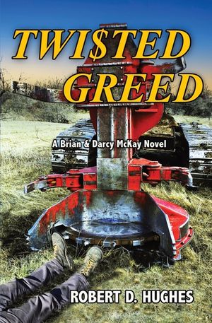 Twisted Greed: A Brian & Darcy McKay Novel image number 0