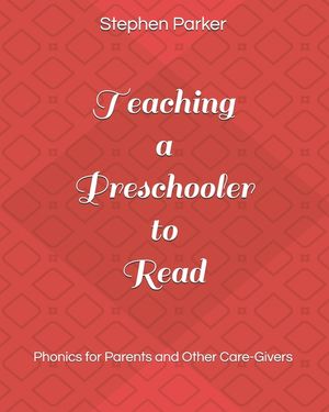 Teaching a Preschooler to Read: Phonics for Parents and Other Care-Givers image number 0